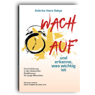 Neuerscheinung: "Wach auf und erkenne, was wichtig ist" von Avikrita Vajra Rinpoche