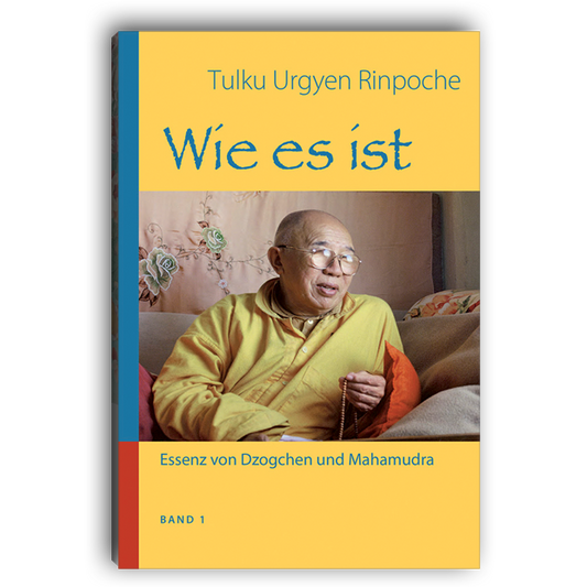 Jetzt vorbestellen: "Wie es ist - Teil 1" von Tulku Urgyen Rinpoche