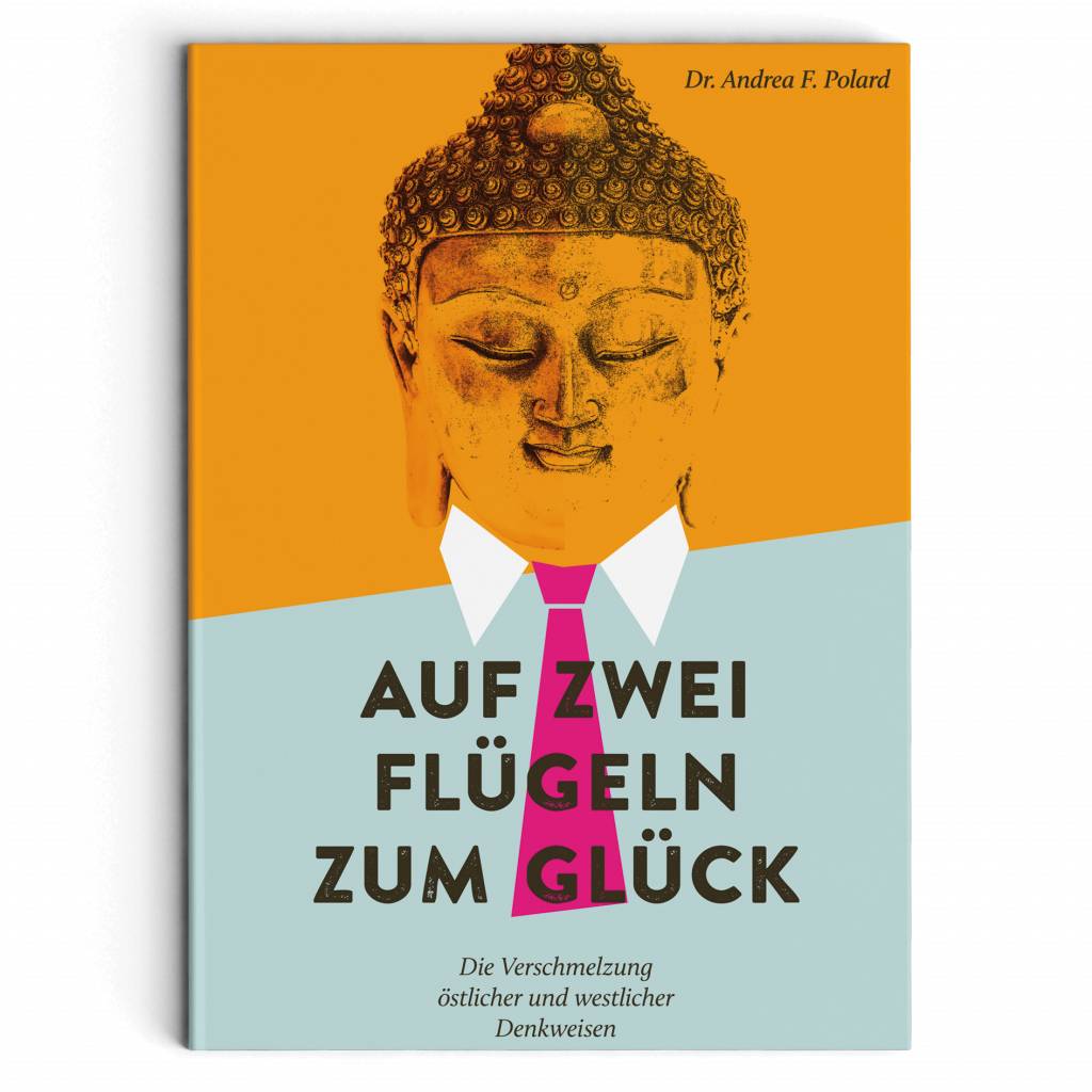 Auf zwei Flügeln zum Glück von Dr. Andrea F. Polard