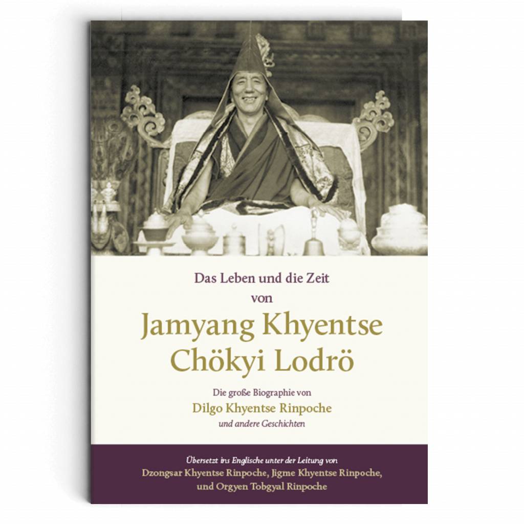 Das Leben und die Zeit von Jamyang Khyentse Chökyi Lodrö
