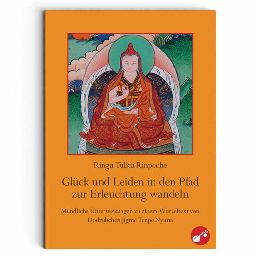 Glück und Leiden in den Pfad der Erleuchtung wandeln